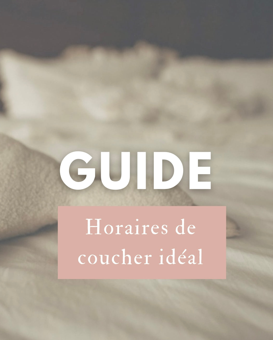 Guide horaire idéal de coucher - Les Bains de Romane